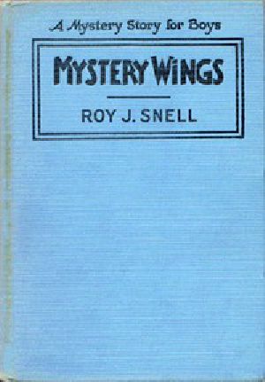 [Gutenberg 43904] • Mystery Wings / A Mystery Story for Boys